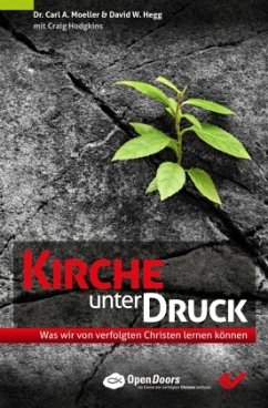 Kirche unter Druck - Moeller, Dr. Carl A.;Hodgkins, Craig;Hegg, David W.