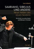 Saariaho, Sibelius und andere - Neue Helden des neuen Nordens