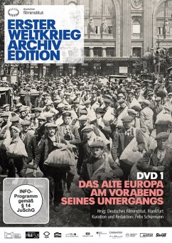 Erster Weltkrieg Archiv Edition 1: Das alte Europa am Vorabend seines Untergangs