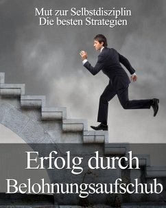 Erfolg durch Belohnungsaufschub (eBook, ePUB) Cover Erfolg durch Belohnungsaufschub (eBook, ePUB)