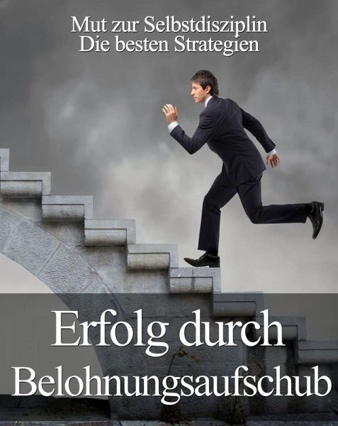 Erfolg durch Belohnungsaufschub (eBook, ePUB)