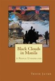 Black Clouds in Manila: A People Undefeated (eBook, ePUB) Black Clouds in Manila: A People Undefeated (eBook, ePUB)
