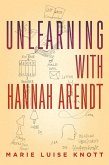 Unlearning with Hannah Arendt (eBook, ePUB)