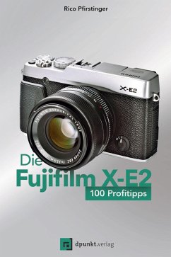 Die Fujifilm X-E2 (eBook, ePUB) - Pfirstinger, Rico