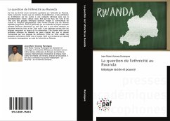 La question de l'ethnicité au Rwanda - Rurangwa, Jean-Marie Vianney