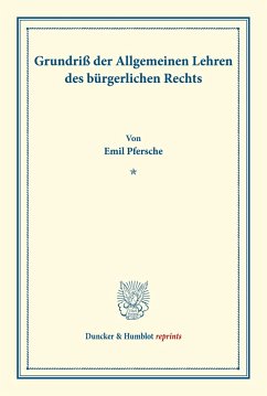 Grundriß der Allgemeinen Lehren des bürgerlichen Rechts. - Pfersche, Emil