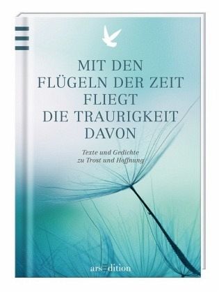 Mit den Flügeln der Zeit fliegt die Traurigkeit davon portofrei bei
