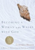 Becoming a Woman Who Walks with God (eBook, ePUB)