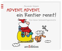 Advent, Advent, ein Rentier rennt! Eine kleine Weihnachtsgeschichte - Holzach, Alexander