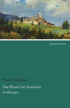 Das Kloster bei Sendomir - Grillparzer, Franz