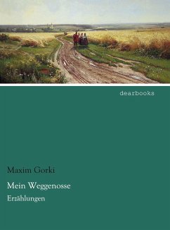 Mein Weggenosse - Gorki, Maxim