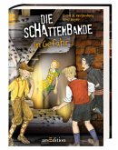 Die Schattenbande in Gefahr / Die Schattenbande Bd.3