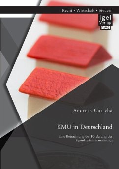 KMU in Deutschland: Eine Betrachtung der Förderung der Eigenkapitalfinanzierung - Garscha, Andreas