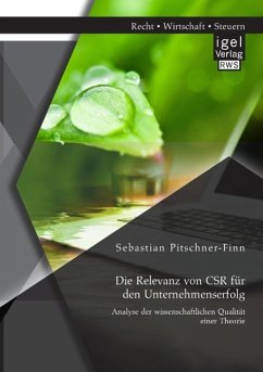 Die Relevanz von CSR für den Unternehmenserfolg: Analyse der wissenschaftlichen Qualität einer Theorie - Pitschner-Finn, Sebastian