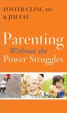 Parenting without the Power Struggles (eBook, ePUB)