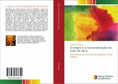 O negro e a nacionalização da mão de obra - Silva Araujo, Ariella