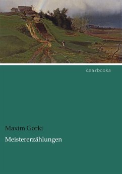 Meistererzählungen - Gorki, Maxim