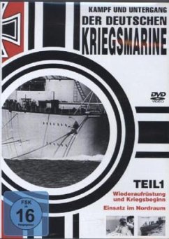 Kampf und Untergang der deutschen Kriegsmarine - Teil 1