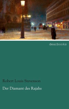 Der Diamant des Rajahs - Stevenson, Robert Louis Der Diamant des Rajahs - Stevenson, Robert Louis