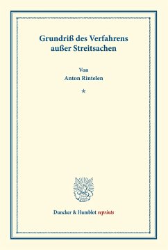 Grundriß des Verfahrens außer Streitsachen. - Rintelen, Anton