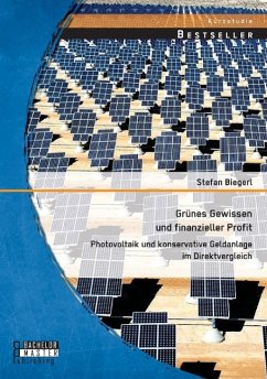 Grünes Gewissen und finanzieller Profit: Photovoltaik und konservative Geldanlage im Direktvergleich - Biegerl, Stefan