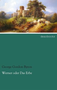 Werner oder Das Erbe - Byron, George G. N. Lord