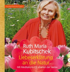 Liebeserklärung an die Natur, m. Audio-CD - Kubitschek, Ruth Maria