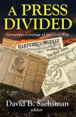 A Press Divided: Newspaper Coverage of the Civil War