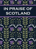 In Praise of Scotland (eBook, ePUB) In Praise of Scotland (eBook, ePUB)