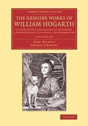 The Genuine Works of William Hogarth 3 Volume Set - Nichols, John; Steevens, George