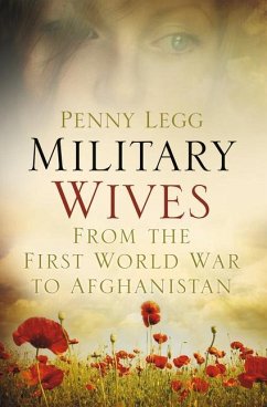 Military Wives: From the First World War to Afghanistan - Legg, Penny
