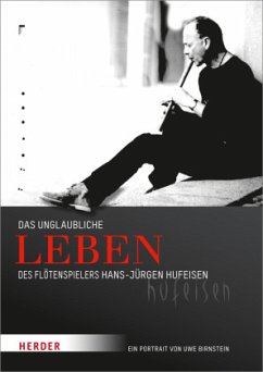 Das unglaubliche Leben des Flötenspielers Hans-Jürgen Hufeisen - Birnstein, Uwe