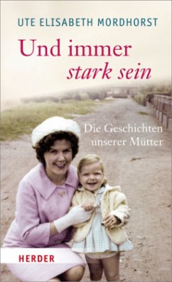 Und immer stark sein - Mordhorst, Ute Elisabeth