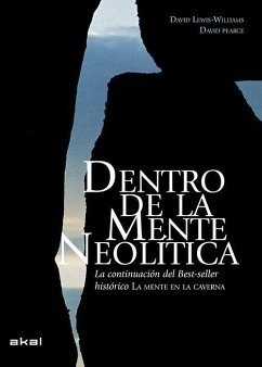 Dentro de la mente neolítica : conciencia, cosmos y el mundo de los dioses - Lewis-Williams, David; Pearce, David W.