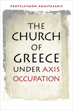 The Church of Greece Under Axis Occupation - Anastasakis, Panteleymon