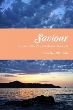 Saviour - Stories of Encounters with Jesus of Nazareth - McLean, Lisa Ann