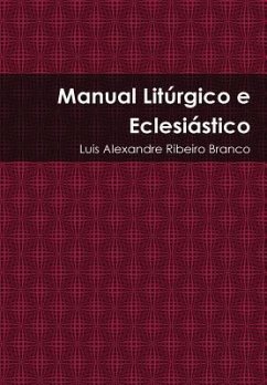 Manual Litúrgico e Eclesiástico - Branco, Luis Alexandre Ribeiro