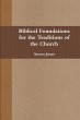 Biblical Foundations for the Traditions... - Bild 1