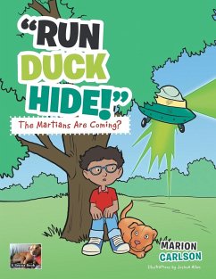 Run Duck Hide! the Martians Are Coming? - Carlson, Marion