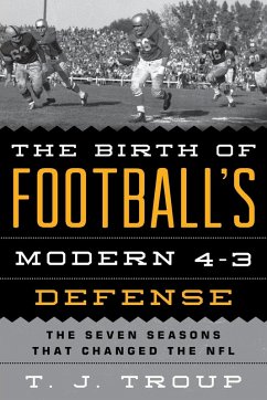 The Birth of Football's Modern 4-3 Defense - Troup, T. J.