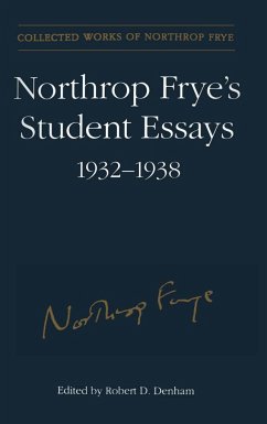 Northrop Frye's Student Essays, 1932-1938 - Frye, Northrop