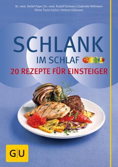 Schlank im Schlaf - 20 Rezepte für Einsteiger (eBook, ePUB) - Pape, Detlef; Trunz-Carlisi, Elmar; Schwarz, Rudolf; Gillessen, Helmut