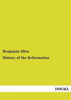 History of the Reformation - Allen, Benjamin