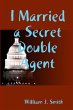 I Married a Secret Double Agent - Bild 1