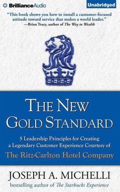 The New Gold Standard: 5 Leadership Principles for Creating a Legendary Customer Experience Courtesy of the Ritz-Carlton Hotel Company - Michelli, Joseph A.