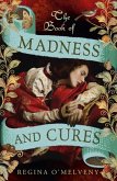 The Book of Madness and Cures (eBook, ePUB) The Book of Madness and Cures (eBook, ePUB)