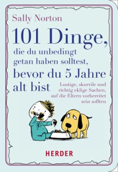 101 Dinge, die du unbedingt getan haben solltest, bevor du 5 Jahre alt bist - Norton, Sally