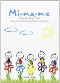 Mí-ma-me : crecer en familia