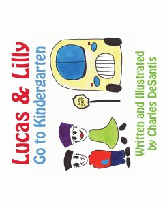Lucas & Lilly Go to Kindergarten - DeSantis, Charles