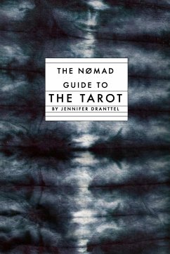 The Nomad Guide to the Tarot - Dranttel, Jennifer